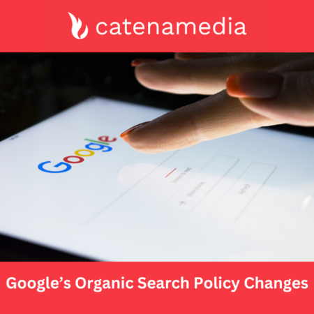 Catena Media Faces Financial Setback Due to Changes in Google’s Organic Search Policies