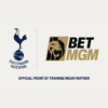 BetMGM Becomes Official Betting Partner of Tottenham Hotspur
