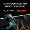 Inspired Entertainment Launches Re-Play eSports with Betano: A New Era in eSports Betting