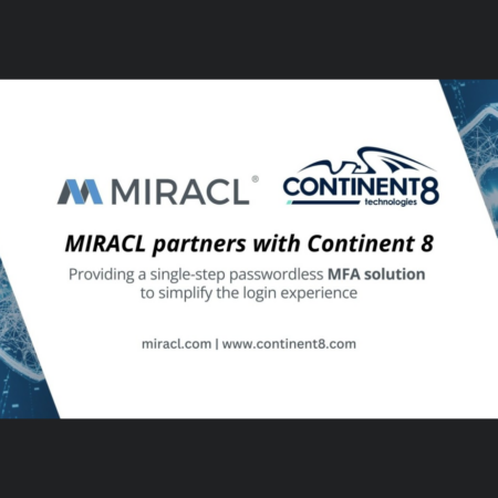 Continent 8 Technologies Partners with Miracl to Implement Passwordless MFA Solution