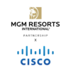 MGM Resorts Secures Whole Portfolio Agreement with Cisco to Revolutionize Operations